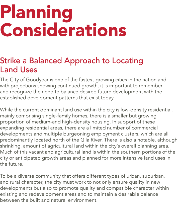 Planning Considerations Strike a Balanced Approach to Locating Land Uses The City of Goodyear is one of the fastest g...