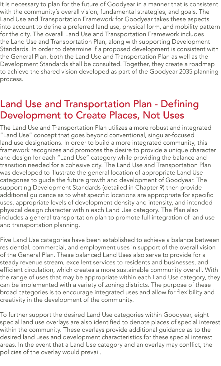 It is necessary to plan for the future of Goodyear in a manner that is consistent with the community’s overall vision...