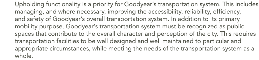 Upholding functionality is a priority for Goodyear’s transportation system. This includes managing, and where necessa...