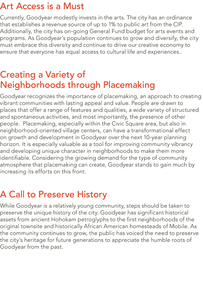 Art Access is a Must Currently, Goodyear modestly invests in the arts. The city has an ordinance that establishes a r...
