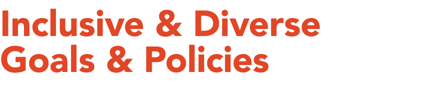 Inclusive & Diverse Goals & Policies 