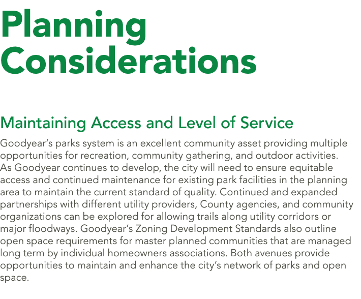 Planning Considerations Maintaining Access and Level of Service Goodyear’s parks system is an excellent community ass...