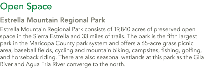 Open Space Estrella Mountain Regional Park Estrella Mountain Regional Park consists of 19,840 acres of preserved open...