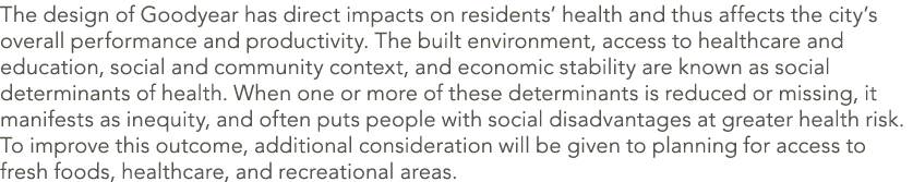 The design of Goodyear has direct impacts on residents’ health and thus affects the city’s overall performance and pr...