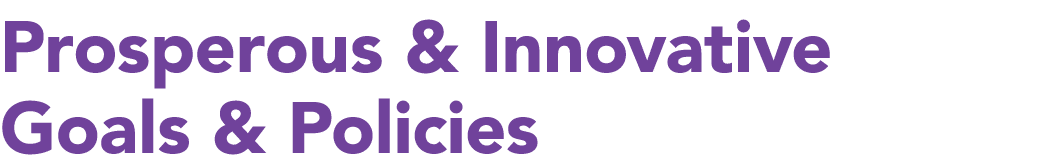 Prosperous & Innovative Goals & Policies 