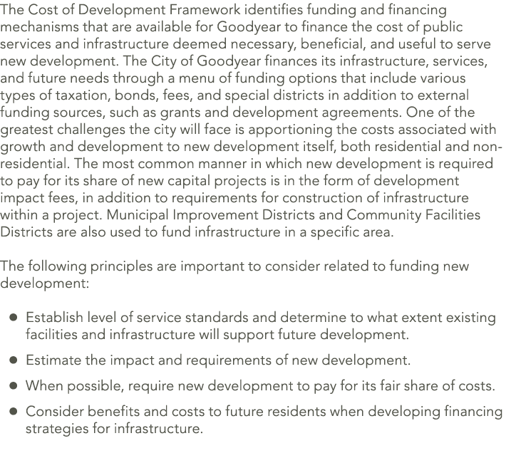 The Cost of Development Framework identifies funding and financing mechanisms that are available for Goodyear to fina...