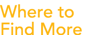 Where to Find More