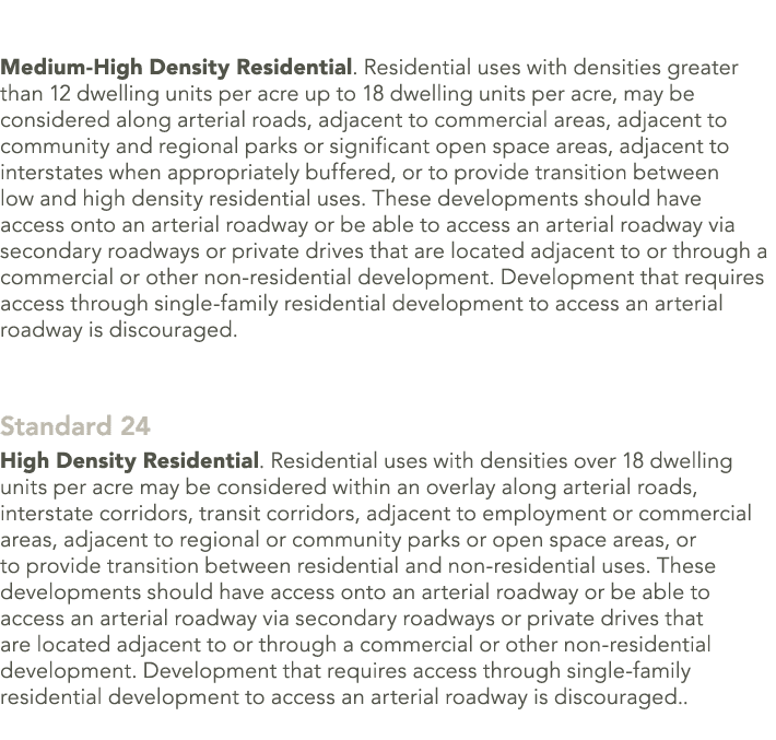  Medium High Density Residential. Residential uses with densities greater than 12 dwelling units per acre up to 18 dw...