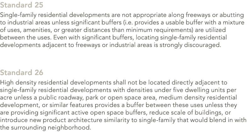 Standard 25 Single family residential developments are not appropriate along freeways or abutting to industrial areas...