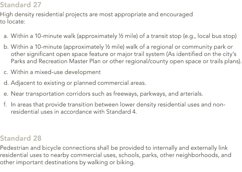 Standard 27 High density residential projects are most appropriate and encouraged to locate: a. Within a 10 minute wa...