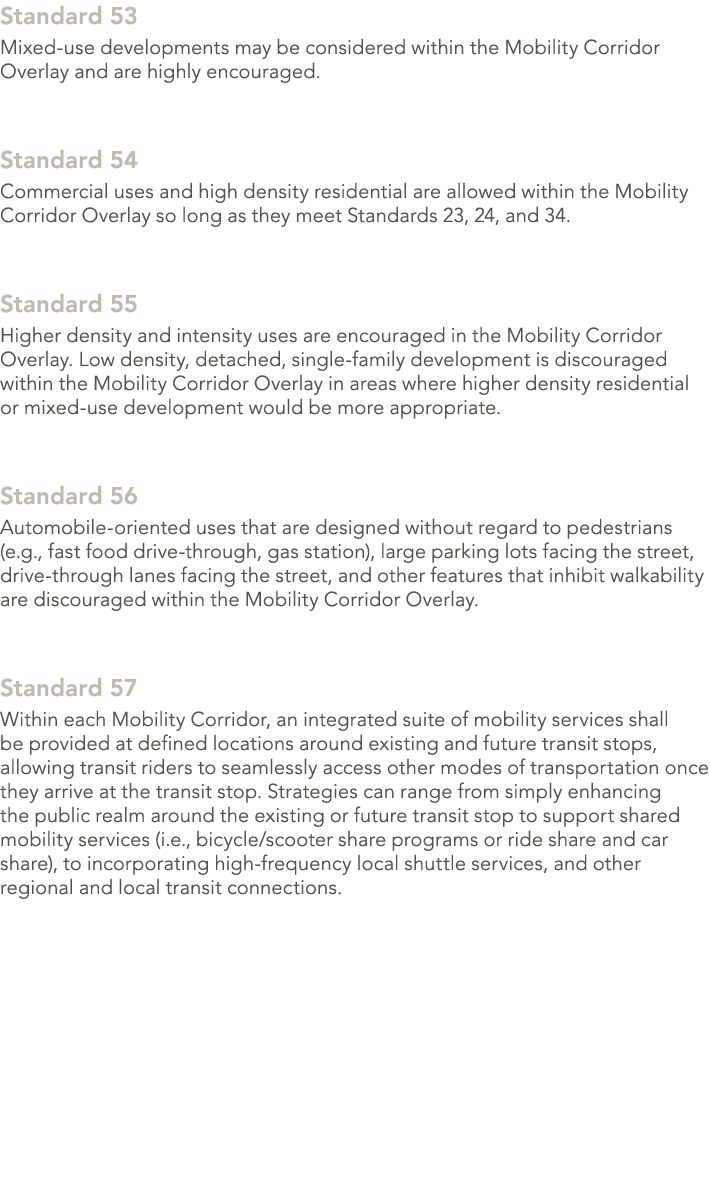 Standard 53 Mixed use developments may be considered within the Mobility Corridor Overlay and are highly encouraged. ...