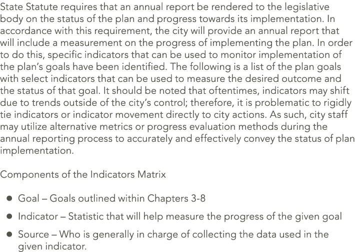 State Statute requires that an annual report be rendered to the legislative body on the status of the plan and progre...