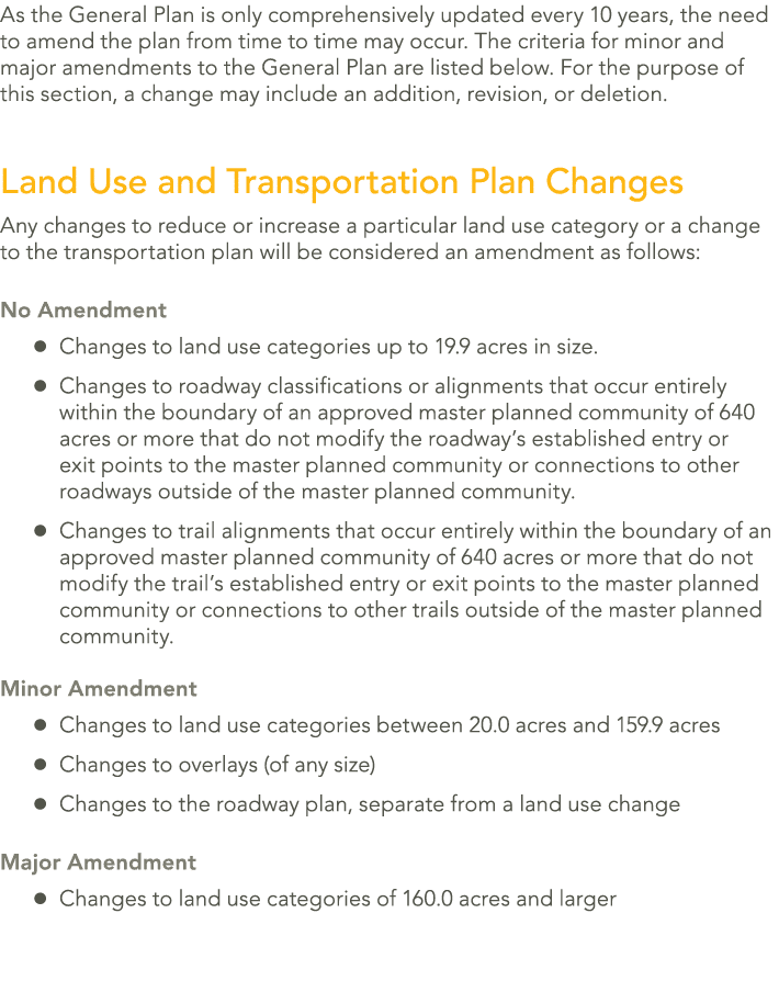 As the General Plan is only comprehensively updated every 10 years, the need to amend the plan from time to time may ...