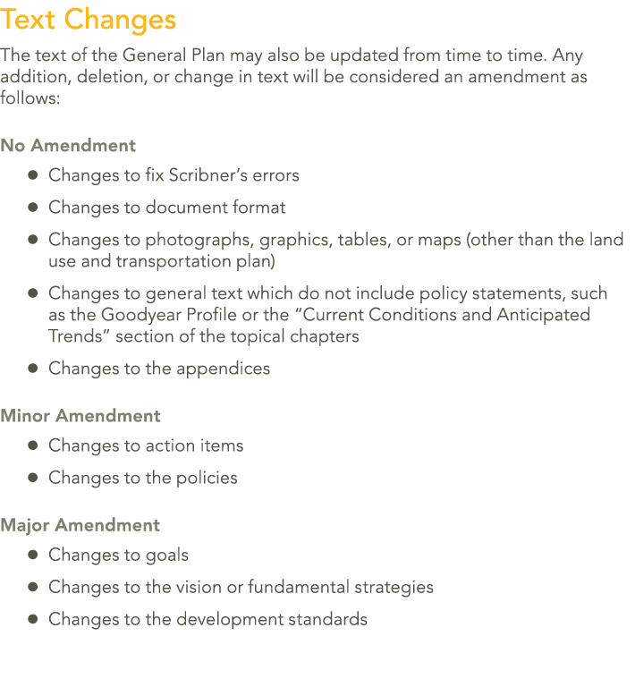 Text Changes The text of the General Plan may also be updated from time to time. Any addition, deletion, or change in...