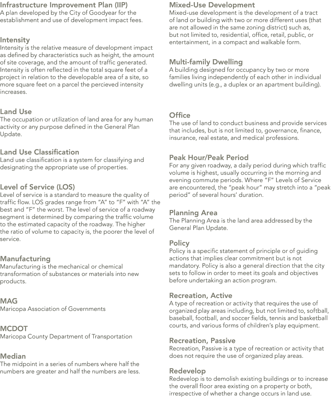Infrastructure Improvement Plan (IIP) A plan developed by the City of Goodyear for the establishment and use of devel...