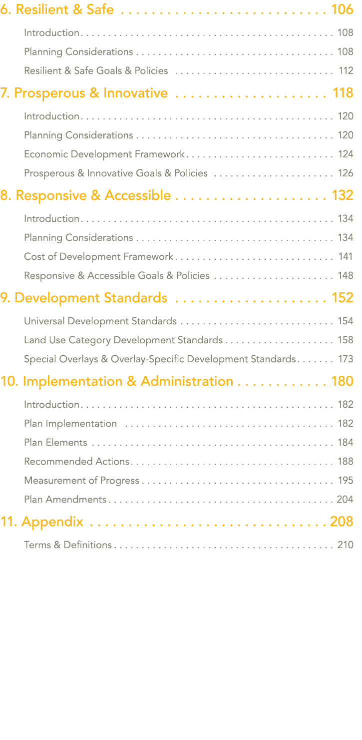 6. Resilient & Safe 106 Introduction 108 Planning Considerations 108 Resilient & Safe Goals & Policies 112 7. Prosper...