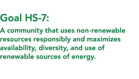  Goal HS 7: A community that uses non renewable resources responsibly and maximizes availability, diversity, and use ...