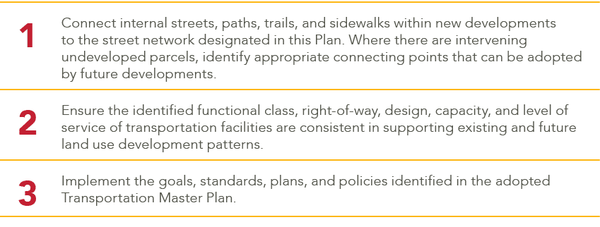 1,Connect internal streets, paths, trails, and sidewalks within new developments to the street network designated in ...