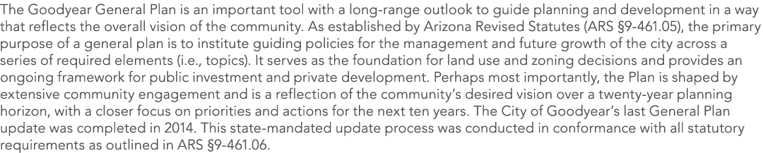 The Goodyear General Plan is an important tool with a long range outlook to guide planning and development in a way t...