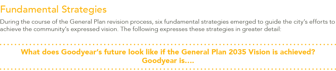 Fundamental Strategies During the course of the General Plan revision process, six fundamental strategies emerged to ...